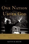 Cover for One Nation Under God: How Corporate America Invented Christian America