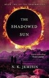 Cover for The Shadowed Sun (Dreamblood, #2)