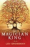 Cover for The Magician King (The Magicians, #2)