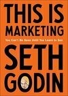Cover for This is Marketing: You Can't Be Seen Until You Learn To See