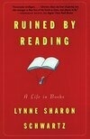 Cover for Ruined By Reading: A Life in Books