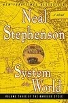 Cover for The System of the World (The Baroque Cycle, #3)