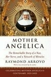 Cover for Mother Angelica: The Remarkable Story of a Nun, Her Nerve, and a Network of Miracles