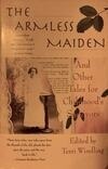 Cover for The Armless Maiden: And Other Tales for Childhood's Survivors