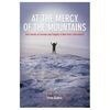 Cover for At the Mercy of the Mountains: True Stories Of Survival And Tragedy In New York's Adirondacks