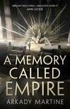 Cover for A Memory Called Empire (Teixcalaan, #1)