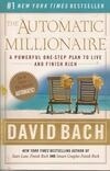 Cover for The Automatic Millionaire: A Powerful One-Step Plan to Live and Finish Rich