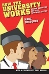 Cover for How the University Works: Higher Education and the Low-Wage Nation (Cultural Front Book 3)