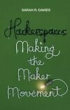 Cover for Hackerspaces: Making the Maker Movement