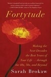 Cover for Fortytude : making the next decades the best years of your life-- through the 40s, 50s, and beyond