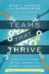 Cover for Teams That Thrive: Five Disciplines of Collaborative Church Leadership