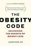 Cover for The Obesity Code: Unlocking the Secrets of Weight Loss