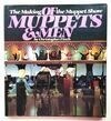Cover for Of Muppets and Men: The Making of the Muppet Show