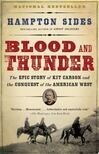 Cover for Blood and Thunder: The Epic Story of Kit Carson and the Conquest of the American West
