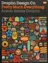 Cover for Draplin Design Co.: Pretty Much Everything
