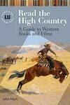 Cover for Read the High Country: A Guide to Western Books and Films