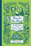 Cover for Monster, She Wrote: The Women Who Pioneered Horror and Speculative Fiction