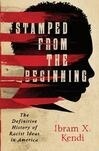 Cover for Stamped from the Beginning: The Definitive History of Racist Ideas in America