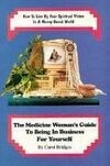 Cover for The Medicine Woman's Guide to Being in Business for Yourself: How to Live by Your Spiritual Vision in a Money-Based World