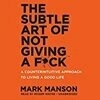 Cover for The Subtle Art Of Not Giving A F*ck: A Counterintuitive Approach To Living A Good Life