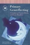 Cover for Primary Genreflecting: a guide to picture books and easy readers (Genreflecting Advisory Series)