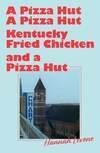 Cover for A Pizza Hut, A Pizza Hut, Kentucky Fried Chicken and a Pizza Hut