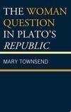 Cover for The Woman Question in Plato's Republic
