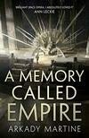 Cover for A Memory Called Empire (Teixcalaan #1)