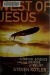 Cover for West of Jesus: Surfing, Science and the Origins of Belief