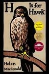 Cover for H Is for Hawk: National Book Critics Circle Award Finalist;Kirkus Prize Shortlist; Andrew Carnegie Award Finalist; Costa Book of the Year; Samuel Johnson Prize