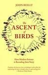 Cover for The Ascent of Birds: How Modern Science Is Revealing Their Story