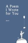 Cover for A Poem I Wrote for You
