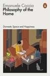 Cover for Philosophy of the Home Domestic Space and Happiness