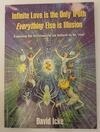 Cover for Infinite Love is the Only Truth: Everything Else is Illusion