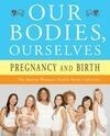 Cover for Our Bodies, Ourselves: Pregnancy and Birth