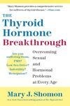 Cover for The Thyroid Hormone Breakthrough: Overcoming Sexual and Hormonal Problems at Every Age