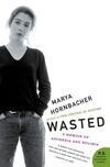 Cover for Wasted: A Memoir of Anorexia and Bulimia