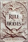 Cover for Rule of Wolves (King of Scars, #2)