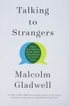 Cover for Talking to Strangers: What We Should Know About the People We Don't Know