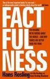 Cover for Factfulness: Ten Reasons We're Wrong About the World – and Why Things Are Better Than You Think