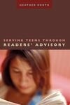 Cover for Serving Teens Through Readers' Advisory (Ala Reader's Advisory Series)