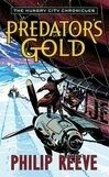 Cover for Predator's Gold (The Hungry City Chronicles, #2)
