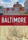 Cover for Baltimore: A Political History