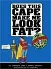 Cover for Does This Cape Make Me Look Fat?: Pop Psychology for Superheroes