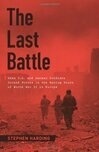 Cover for The Last Battle: When U.S. and German Soldiers Joined Forces in the Waning Hours of World War II in Europe