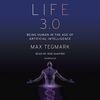Cover for Life 3.0: Being Human in the Age of Artificial Intelligence