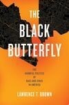 Cover for The Black Butterfly: The Harmful Politics of Race and Space in America