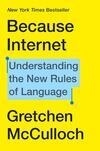 Cover for Because Internet: Understanding the New Rules of Language