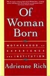 Cover for Of Woman Born: Motherhood as Experience and Institution