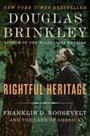 Cover for Rightful Heritage: Franklin D. Roosevelt and the Land of America